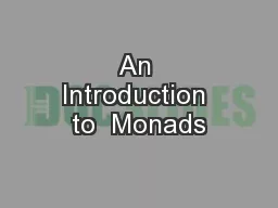 An Introduction to  Monads