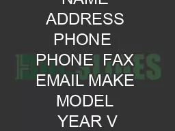 NAME ADDRESS PHONE  PHONE  FAX EMAIL MAKE MODEL YEAR V