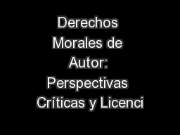 Derechos Morales de Autor: Perspectivas Críticas y Licenci