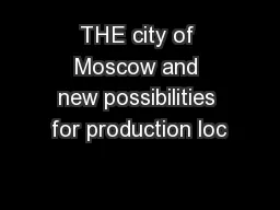 THE city of Moscow and new possibilities for production loc