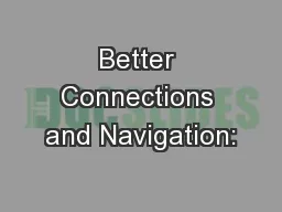 Better Connections and Navigation: