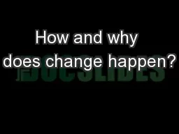 How and why does change happen?