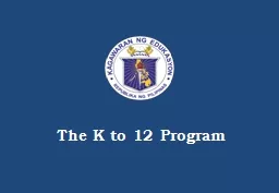 The K to 12 Program