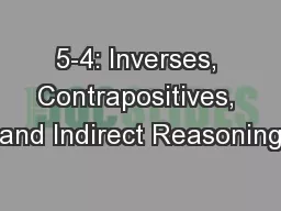 5-4: Inverses, Contrapositives, and Indirect Reasoning