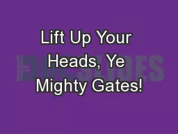 Lift Up Your Heads, Ye Mighty Gates!