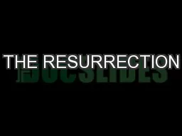 THE RESURRECTION