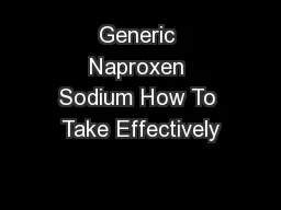 Generic Naproxen Sodium How To Take Effectively
