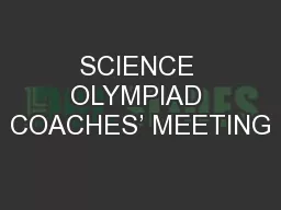 SCIENCE OLYMPIAD COACHES’ MEETING