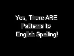 Yes, There ARE Patterns to English Spelling!