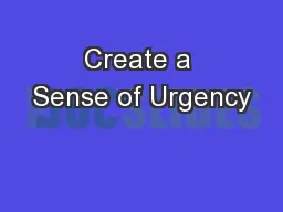 Create a Sense of Urgency