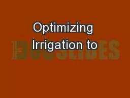 Optimizing Irrigation to
