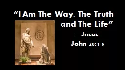 “I Am The Way, The Truth
