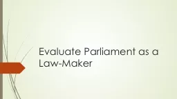 Evaluate Parliament as a Law-Maker