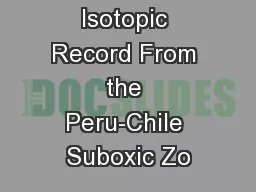 The Nitrogen Isotopic Record From the Peru-Chile Suboxic Zo