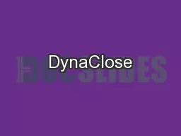 DynaClose