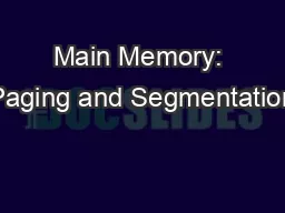 Main Memory: Paging and Segmentation