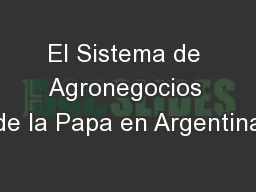 El Sistema de Agronegocios de la Papa en Argentina