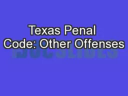 Texas Penal Code: Other Offenses