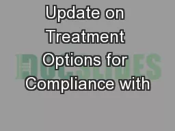 Update on Treatment Options for Compliance with