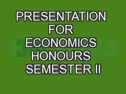 PRESENTATION FOR ECONOMICS HONOURS SEMESTER II