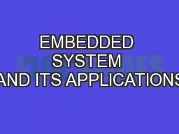 EMBEDDED SYSTEM AND ITS APPLICATIONS