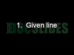 1.  Given line