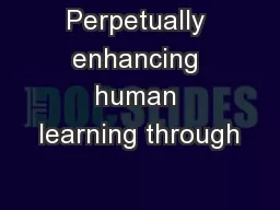 Perpetually enhancing human learning through