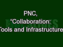 PNC, “Collaboration: Tools and Infrastructure”