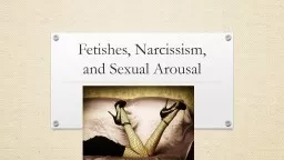 Fetishes, Narcissism, and Sexual Arousal