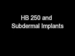 HB 250 and Subdermal Implants