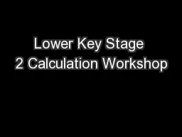 Lower Key Stage 2 Calculation Workshop