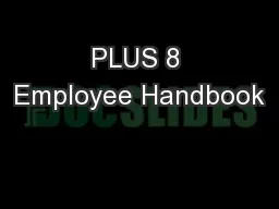 PLUS 8 Employee Handbook