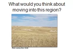What would you think about moving into this region?