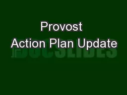Provost Action Plan Update