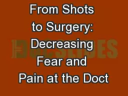 From Shots to Surgery: Decreasing Fear and Pain at the Doct