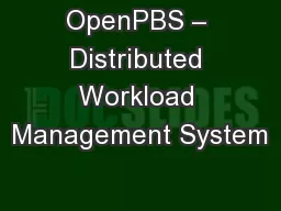 OpenPBS – Distributed Workload Management System