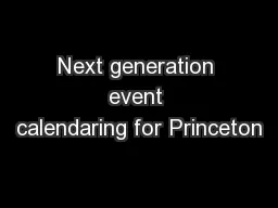 Next generation event calendaring for Princeton