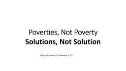 Poverties, Not Poverty