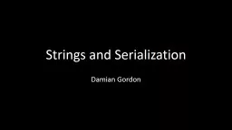 Strings and Serialization