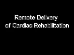 Remote Delivery of Cardiac Rehabilitation