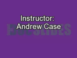 Instructor: Andrew Case