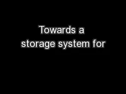 Towards a storage system for
