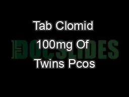 Tab Clomid 100mg Of Twins Pcos