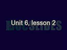 Unit 6, lesson 2
