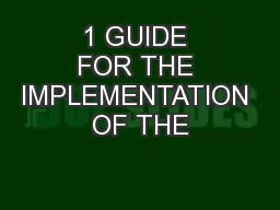1 GUIDE FOR THE IMPLEMENTATION OF THE