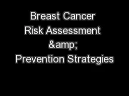 Breast Cancer Risk Assessment & Prevention Strategies