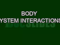 BODY SYSTEM INTERACTIONS: