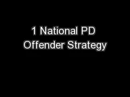 1 National PD Offender Strategy