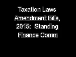 Taxation Laws Amendment Bills, 2015:  Standing Finance Comm