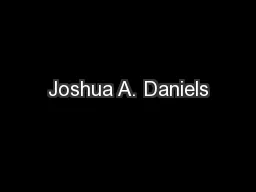 Joshua A. Daniels